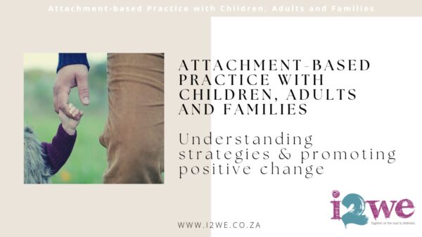 Attachment-based Practice with Children, Adults and Families